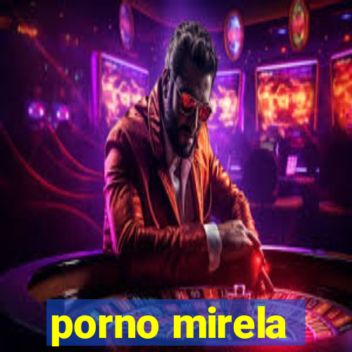 porno mirela